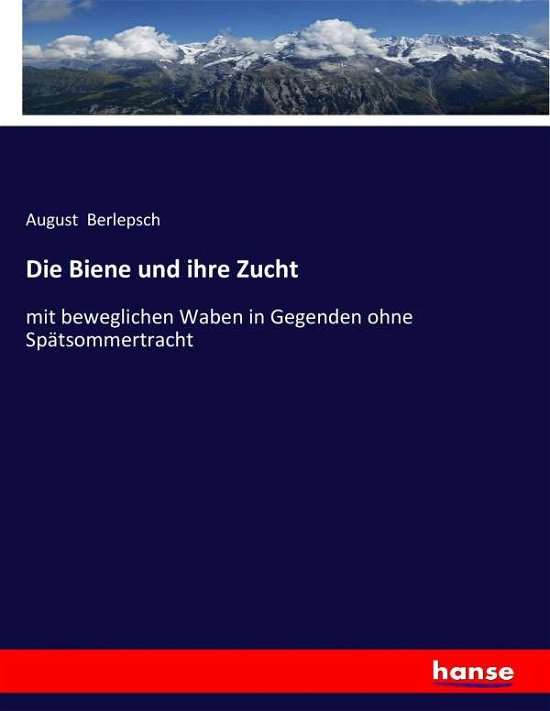 Cover for Berlepsch · Die Biene und ihre Zucht (Buch) (2017)