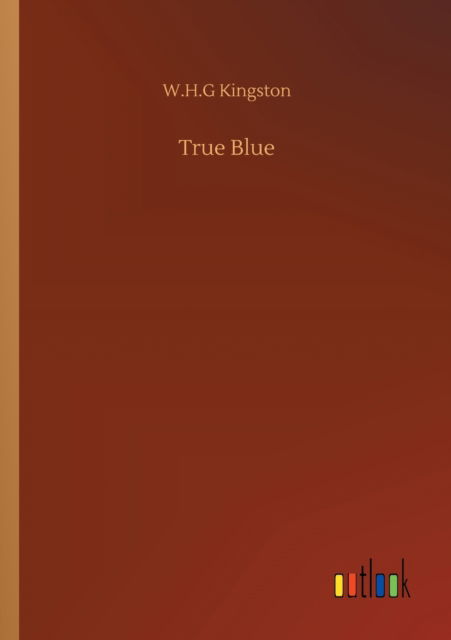 Cover for W H G Kingston · True Blue (Paperback Book) (2020)