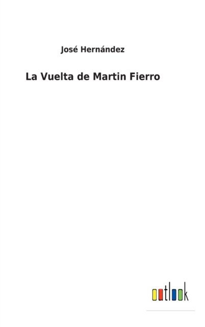 Cover for Jose Hernandez · La Vuelta de Martin Fierro (Hardcover Book) (2022)