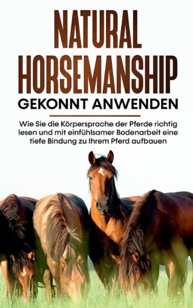 Cover for Annika Putz · Natural Horsemanship gekonnt anwenden (Pocketbok) (2021)