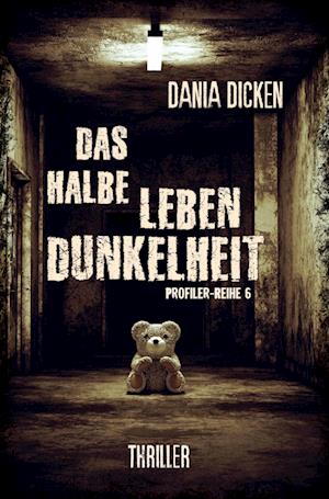 Cover for Dania Dicken · Das halbe Leben Dunkelheit (Book) (2023)