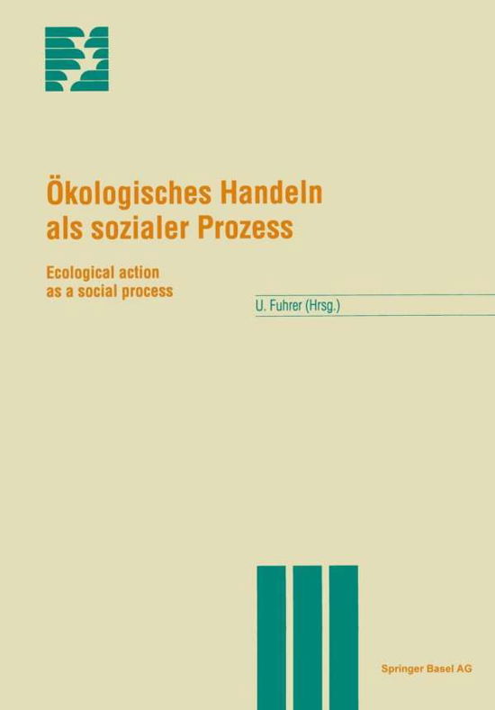 Cover for U Fuhrer · Okologisches Handeln als Sozialer Prozess: Ecological Action as a Social Process - Schwerpunktprogramm Umwelt / Programme Prioritaire Environnement / Priority Programme Environment (Paperback Bog) (1995)