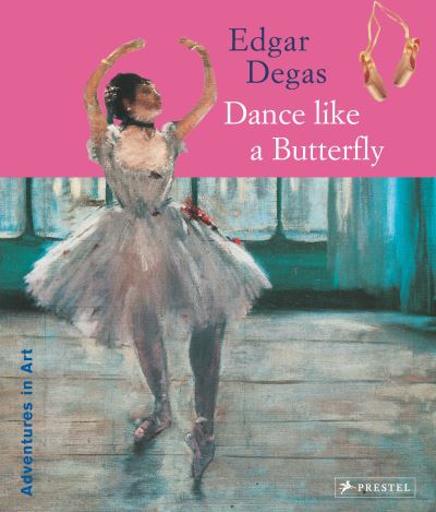 Cover for Angela Wenzel · Edgar Degas: Dance Like a Butterfly (Paperback Book) (2023)