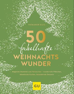 50 fabelhafte Weihnachtswunder - Fatmanur Kilic - Książki - GRÄFE UND UNZER Verlag GmbH - 9783833891670 - 6 października 2023