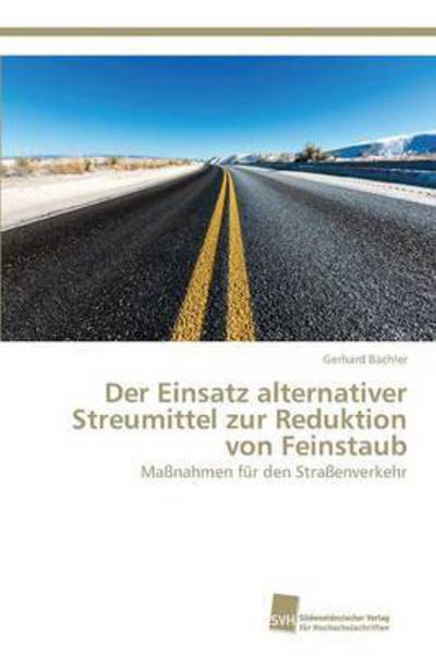 Cover for Bachler Gerhard · Der Einsatz Alternativer Streumittel Zur Reduktion Von Feinstaub (Paperback Book) (2015)