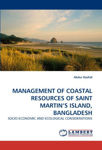 Cover for Abdur Rashid · Management of Coastal Resources of Saint Martin's Island, Bangladesh: Socio-economic and Ecological Considerations (Paperback Book) (2010)