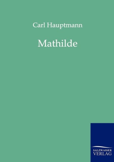 Cover for Carl Hauptmann · Mathilde (Paperback Book) [German edition] (2011)