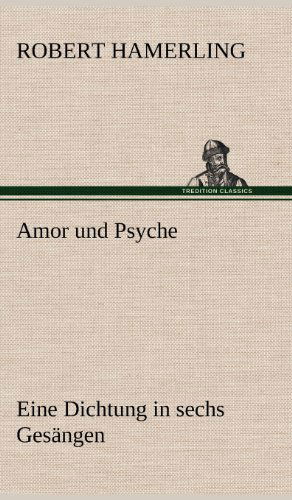 Cover for Robert Hamerling · Amor Und Psyche (Hardcover bog) [German edition] (2012)