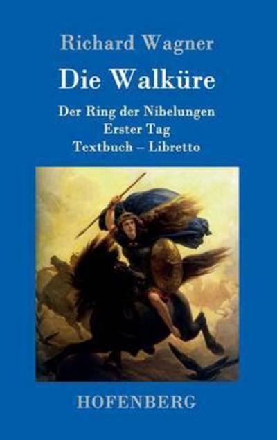 Cover for Richard Wagner · Die Walkure: Der Ring der Nibelungen Erster Tag Textbuch - Libretto (Gebundenes Buch) (2016)
