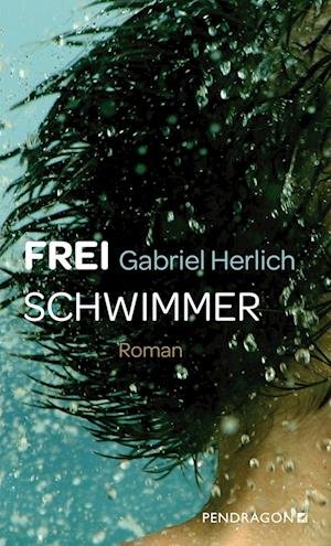 Cover for Gabriel Herlich · Freischwimmer (Book) (2024)