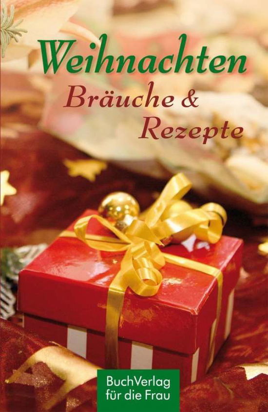 Cover for Autorengruppe · Weihnachten. Bräuche &amp; Rezepte (Book)