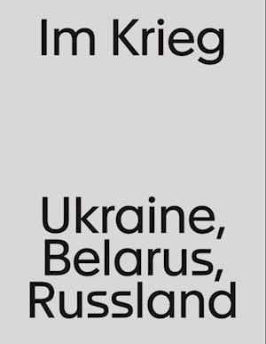 Cover for Gleb Albert · Im Krieg. Ukraine, Belarus, Russland (Buch) (2022)