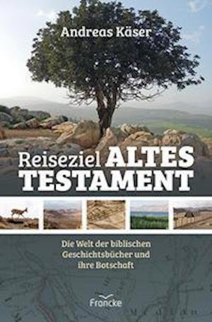 Cover for Andreas Käser · Reiseziel Altes Testament (Inbunden Bok) (2022)