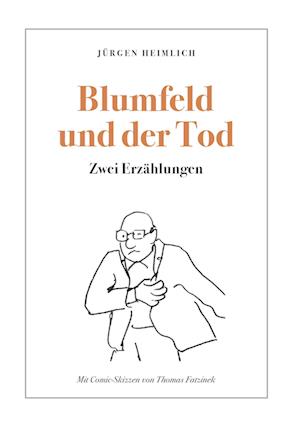 Cover for Jürgen Heimlich · Blumfeld und der Tod (Book) (2024)