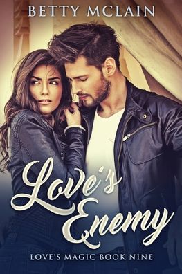 Love's Enemy - Love's Magic - Betty McLain - Books - Next Chapter - 9784867518670 - July 16, 2021