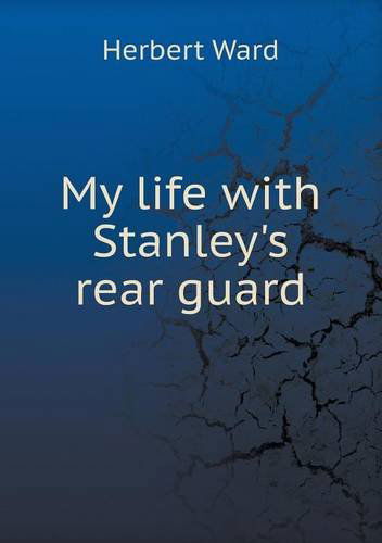 Cover for Herbert Ward · My Life with Stanley's Rear Guard (Paperback Book) (2013)