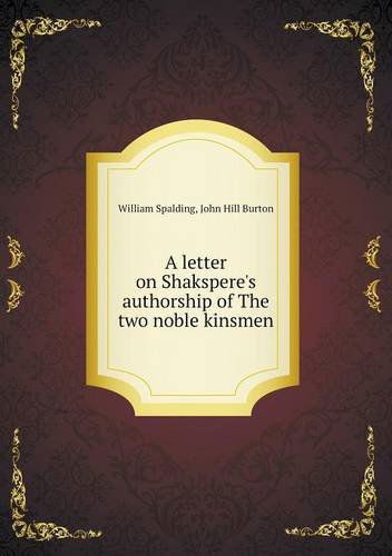 Cover for John Hill Burton · A Letter on Shakspere's Authorship of the Two Noble Kinsmen (Paperback Book) (2013)