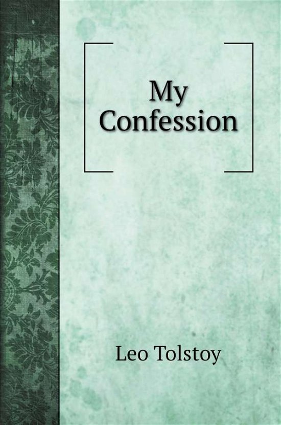 Cover for Leo Tolstoy · My Confession (Hardcover bog) (2022)
