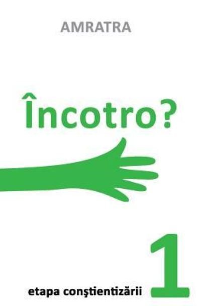 Cover for Amratra · Incotro? - Etapa Constientizarii (Pocketbok) (2017)