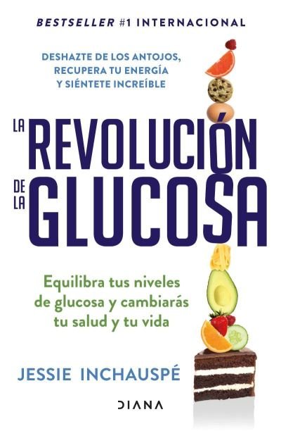 Cover for Jessie Inchauspé · Revolución de la Glucosa / Glucose Revolution (Buch) [Spanish edition] (2023)