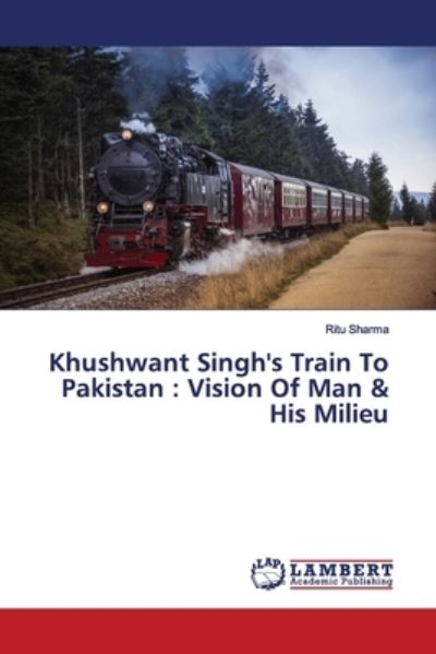 Khushwant Singh's Train To Pakis - Sharma - Bøker -  - 9786139444670 - 22. mai 2019