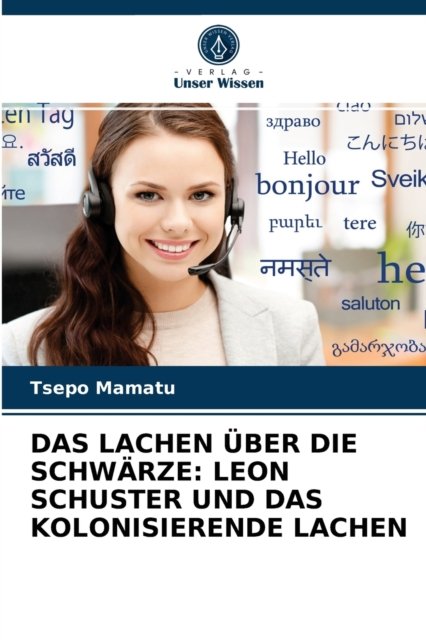 Das Lachen UEber Die Schwarze - Tsepo Mamatu - Kirjat - Verlag Unser Wissen - 9786203260670 - perjantai 16. huhtikuuta 2021