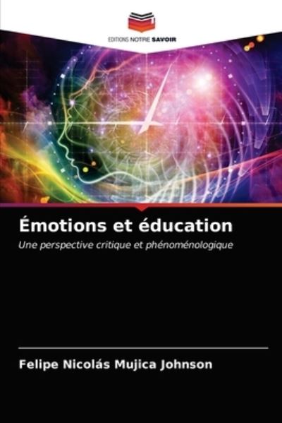 Cover for Felipe Nicolás Mujica Johnson · Émotions et éducation (Paperback Book) (2021)