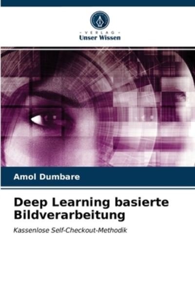 Cover for Amol Dumbare · Deep Learning basierte Bildverarbeitung (Pocketbok) (2021)
