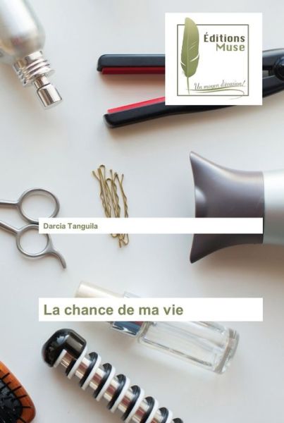 Cover for Darcia Tanguila · La chance de ma vie (Paperback Book) (2021)