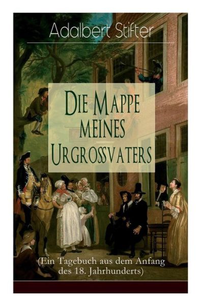 Cover for Adalbert Stifter · Die Mappe meines Urgro vaters (Ein Tagebuch aus dem Anfang des 18. Jahrhunderts) (Pocketbok) (2018)