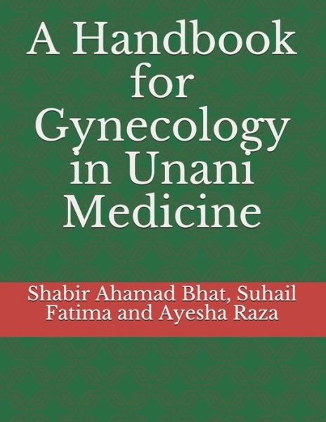 Cover for Suhail Fatima · A Handbook for Gynecology in Unani Medicine (Paperback Bog) (2021)