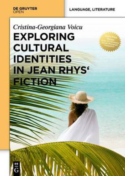 Cover for Cristina-Georgiana Voicu · Exploring Cultural Identities in Jean Rhys' Fiction (Hardcover Book) (2014)