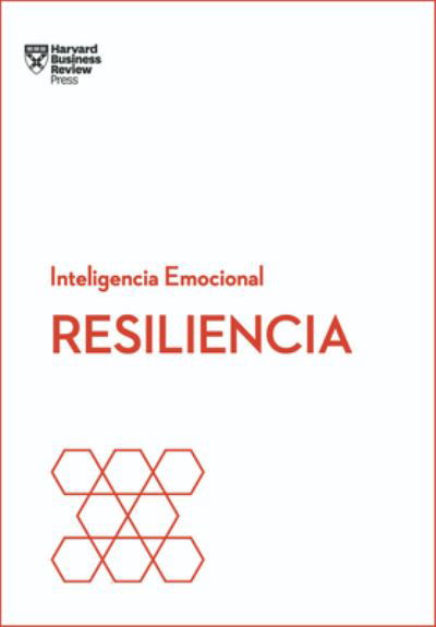 Cover for Harvard Business Review · Resiliencia. Serie Inteligencia Emocional HBR (Paperback Book) [Resilience Spanish edition] (2018)