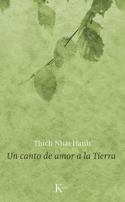 Un Canto De Amor a La Tierra - Thich Nhat Hanh - Kirjat - KAIROS - 9788499883670 - keskiviikko 1. heinäkuuta 2015