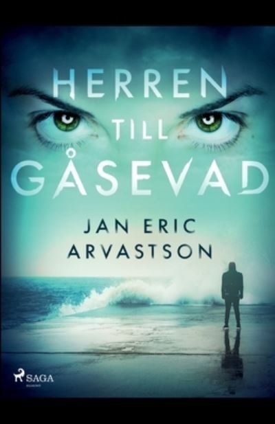Cover for Jan Eric Arvastson · Herren till Gåsevad (Bok) (2019)