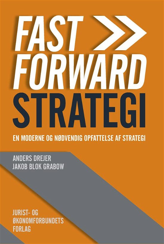 Cover for Anders Drejer og Jakob Blok Grabow · Fast Forward Strategi (Heftet bok) [1. utgave] (2016)