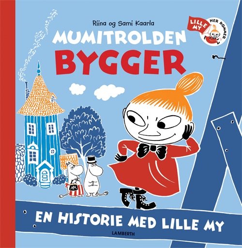 Cover for Riina og Sami Kaarla · En historie med lille My: Mumitrolden bygger (Bound Book) [1º edição] (2015)