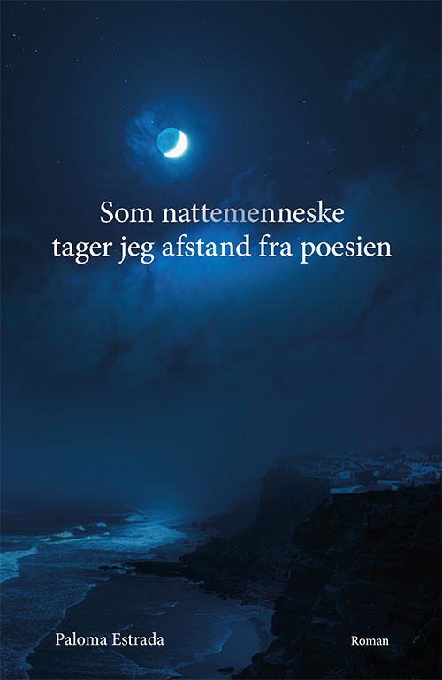 Paloma Estrada · Som nattemenneske tager jeg afstand fra poesien (Sewn Spine Book) [1.º edición] (2024)