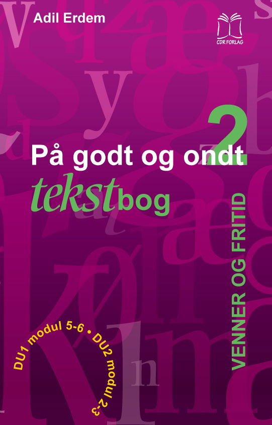 På godt og ondt. Venner og fritid - Adil Erdem - Books - CDR-Forlag - 9788778414670 - January 3, 2011