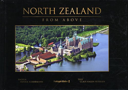 Cover for Claus Hagen Petersen · North Zealand from above (Innbunden bok) [1. utgave] [Indbundet] (2010)