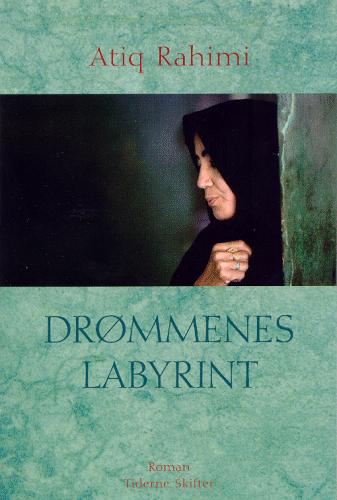 Cover for Atiq Rahimi · Drømmenes labyrint (Sewn Spine Book) [1st edition] (2004)