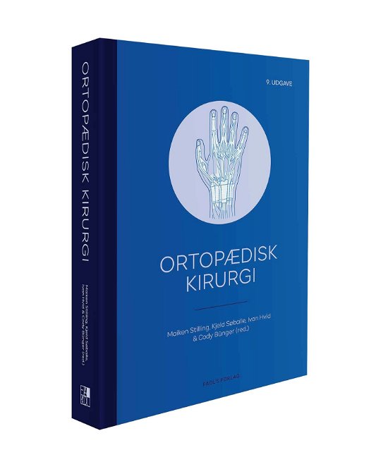Cover for Maiken Stilling, Kjeld Søballe, Ivan Hvid &amp; Cody Bunger (red.) · Ortopædisk kirurgi 9. udgave (Gebundenes Buch) [9. Ausgabe] (2023)