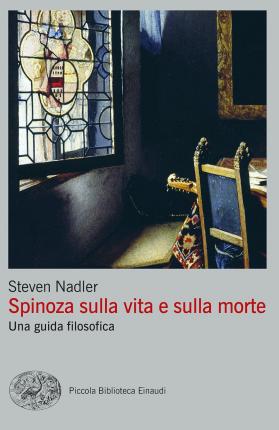 Cover for Steven Nadler · Spinoza Sulla Vita E Sulla Morte. Una Guida Filosofica (Book)