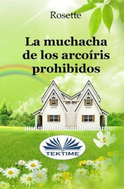 Cover for Rosette · La muchacha de los arcoiris prohibidos (Paperback Bog) (2018)