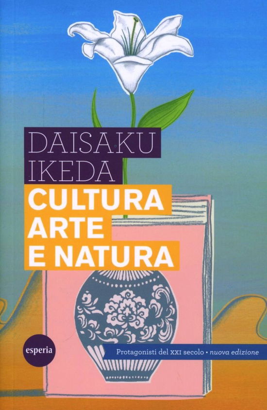 Cover for Daisaku Ikeda · Cultura Arte E Natura (Book)