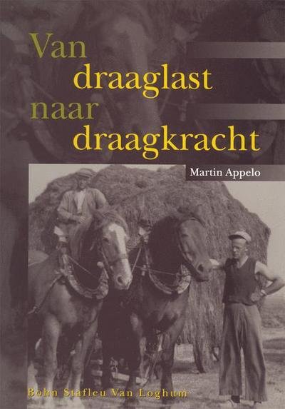 Van Draaglast Naar Draagkracht. - Martin Appelo - Libros - Bohn Stafleu Van Loghum - 9789031329670 - 23 de julio de 1999