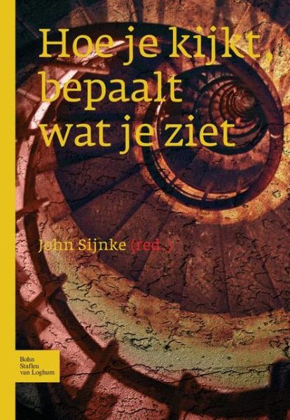 Cover for J P J Sijnke · Hoe Je Kijkt, Bepaalt Wat Je Ziet (Taschenbuch) (2004)