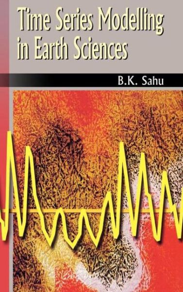Cover for B.K. Sahu · Time Series Modelling in Earth Sciences (Hardcover Book) (2003)