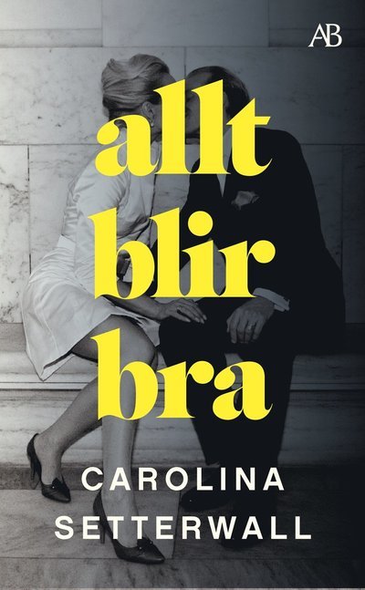 Cover for Carolina Setterwall · Allt blir bra (Pocketbok) (2023)