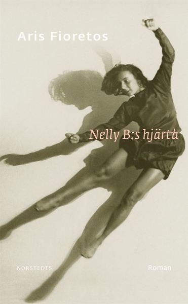 Cover for Aris Fioretos · Den nya människan: Nelly B:s hjärta : ett protokoll (Paperback Book) (2019)